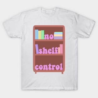 No shelf control T-Shirt